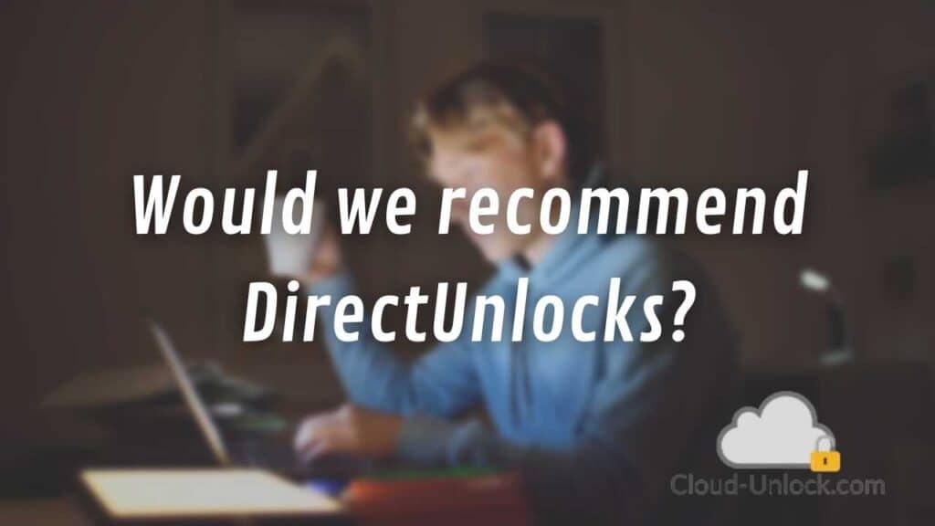Would we recommend DirectUnlocks?