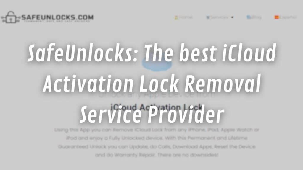 SafeUnlocks: The best iCloud Activation Lock Removal Service Provider