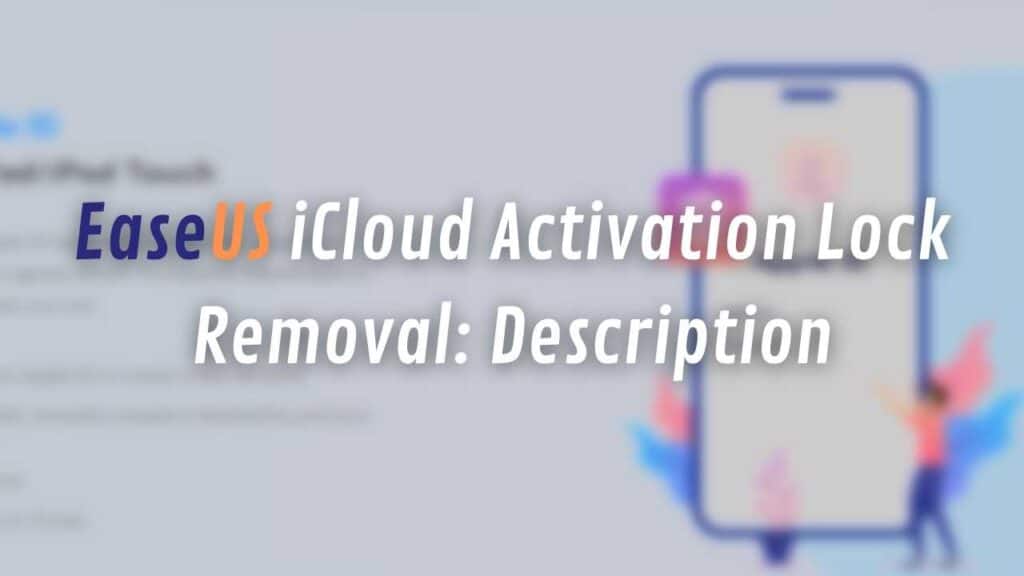 EaseUS iCloud Activation Lock Removal: Description
