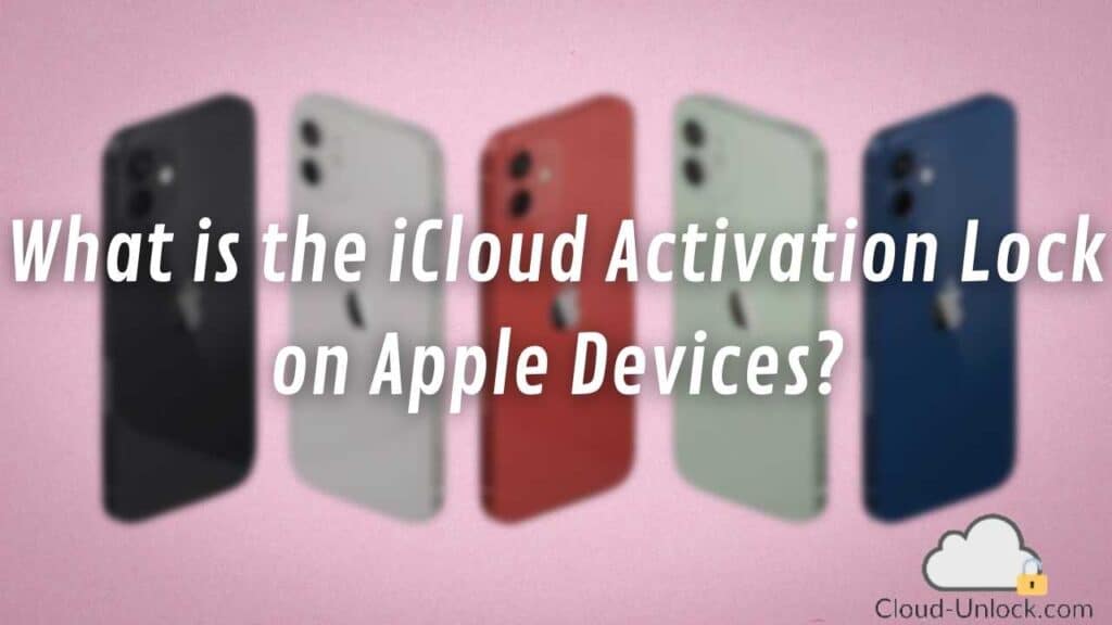 What is the iCloud Activation Lock on Apple Devices?