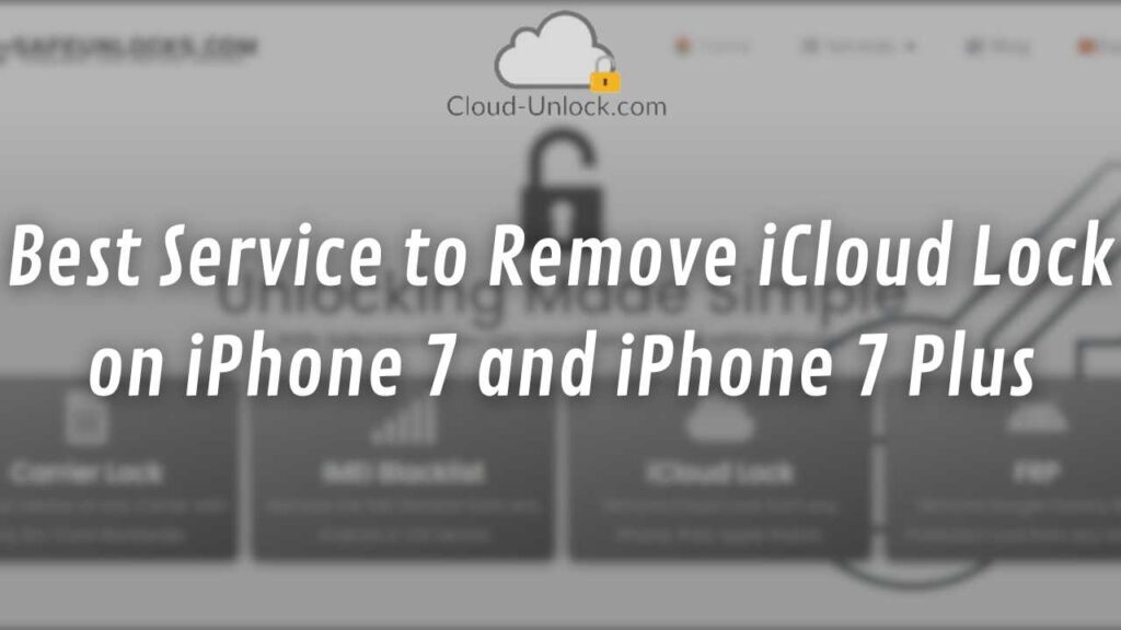 Best Service to Remove iCloud Lock on iPhone 7 and iPhone 7 Plus